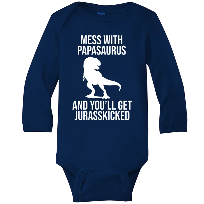 Mess With Papasaurus And Youll Get Jurasskicked Funny Dad Gift Baby Long Sleeve Bodysuit