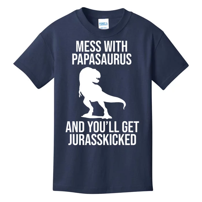 Mess With Papasaurus And Youll Get Jurasskicked Funny Dad Gift Kids T-Shirt