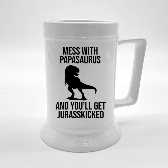 Mess With Papasaurus And Youll Get Jurasskicked Funny Dad Gift Front & Back Beer Stein