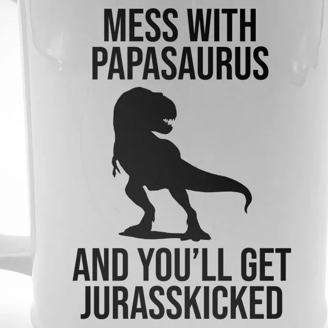 Mess With Papasaurus And Youll Get Jurasskicked Funny Dad Gift Front & Back Beer Stein