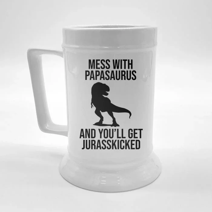 Mess With Papasaurus And Youll Get Jurasskicked Funny Dad Gift Front & Back Beer Stein