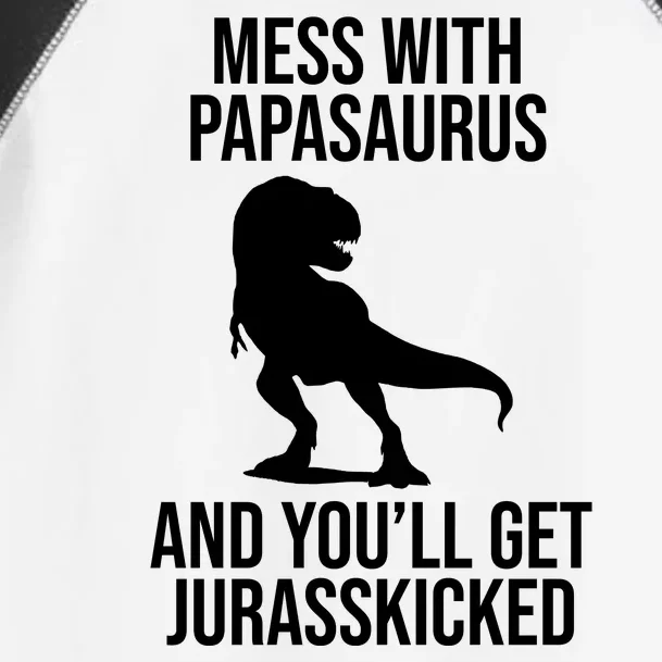 Mess With Papasaurus And Youll Get Jurasskicked Funny Dad Gift Toddler Fine Jersey T-Shirt