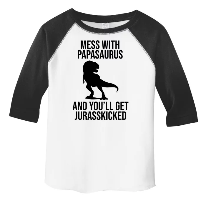 Mess With Papasaurus And Youll Get Jurasskicked Funny Dad Gift Toddler Fine Jersey T-Shirt