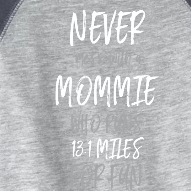 Mommie Who Runs Half Marathon Funny Running Humor Runner Mom Gift Toddler Fine Jersey T-Shirt