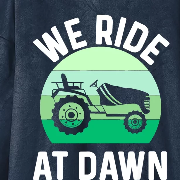 Mens We Ride At Dawn Lawnmower Shirt Lawn Mowing Dad Yard Work Hooded Wearable Blanket