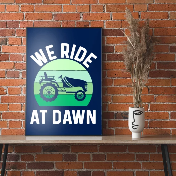 Mens We Ride At Dawn Lawnmower Shirt Lawn Mowing Dad Yard Work Poster