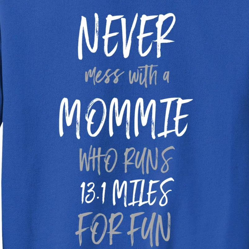 Mommie Who Runs Half Marathon Funny Running Humor Runner Mom Cool Gift Tall Sweatshirt