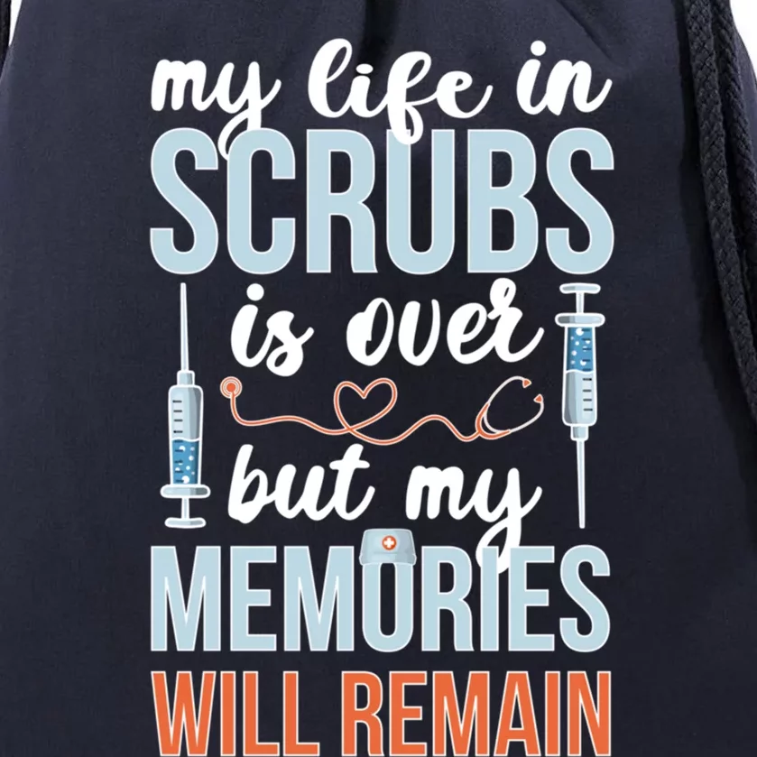 Memories Will Remain Retired Nurse Retiret Nurse Gift Drawstring Bag