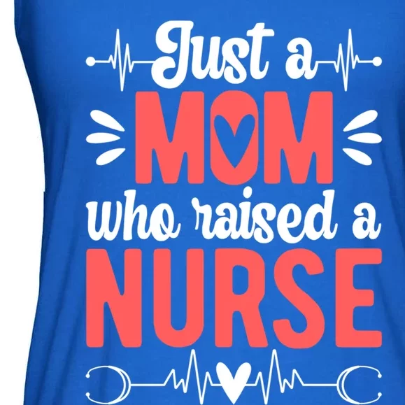 Mom Who Raised A Nurse Mom Of A Nurse Mother Cute Gift Ladies Essential Flowy Tank