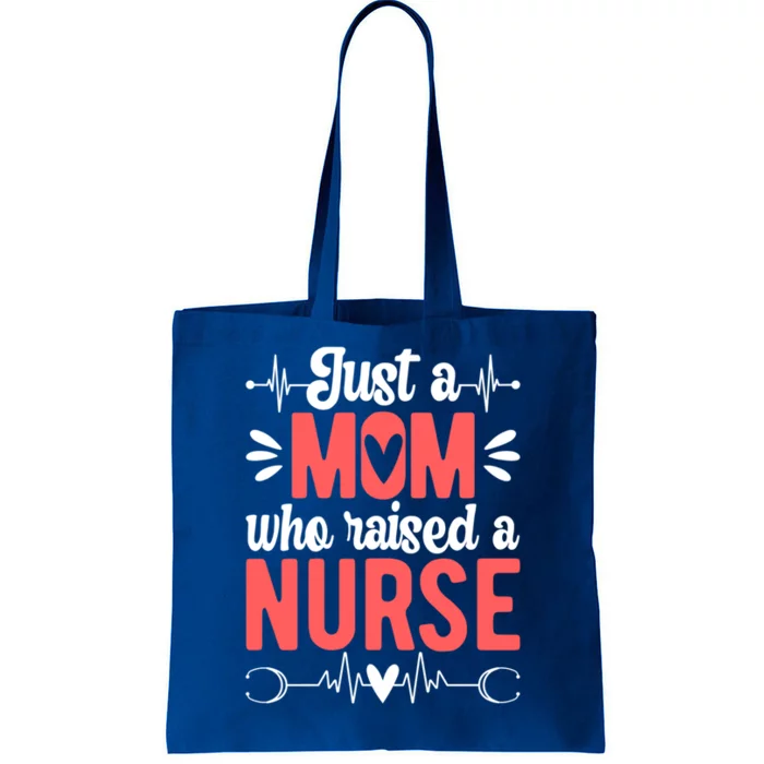 Mom Who Raised A Nurse Mom Of A Nurse Mother Cute Gift Tote Bag