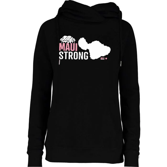 Maui Wildfire Relief All Profits Will Be Donated Maui Strong Womens Funnel Neck Pullover Hood