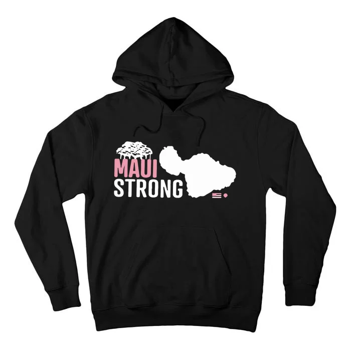 Maui Wildfire Relief All Profits Will Be Donated Maui Strong Tall Hoodie