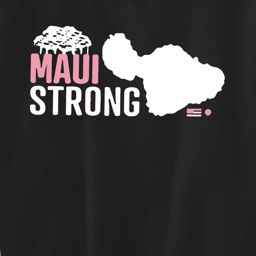 Maui Wildfire Relief All Profits Will Be Donated Maui Strong Kids Sweatshirt