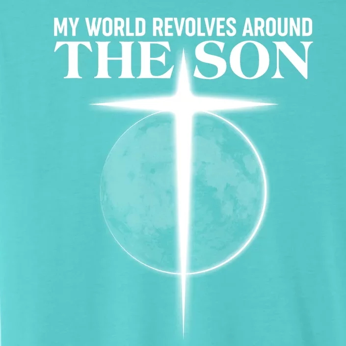 My World Revolves Around The Son ChromaSoft Performance T-Shirt