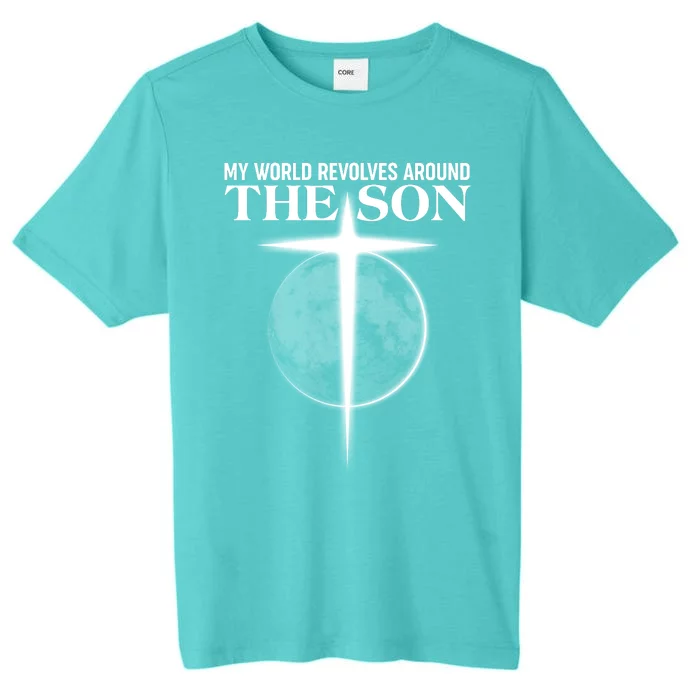 My World Revolves Around The Son ChromaSoft Performance T-Shirt