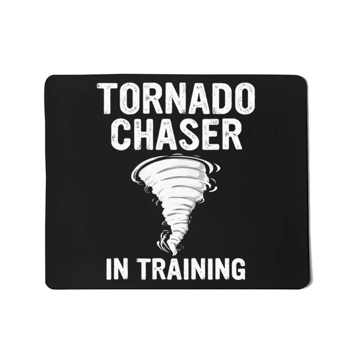 Meteorologist Weather Storm Tornado Chaser In Training Mousepad