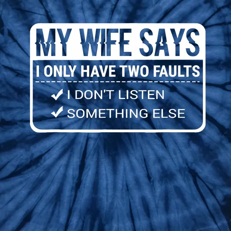 My Wife Says Funny Husband Married Life Marriage Wedding Tie-Dye T-Shirt