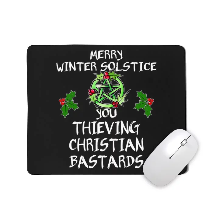 Merry Winter Solstice You Thieving Christian Bastards Mousepad