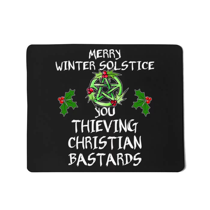 Merry Winter Solstice You Thieving Christian Bastards Mousepad