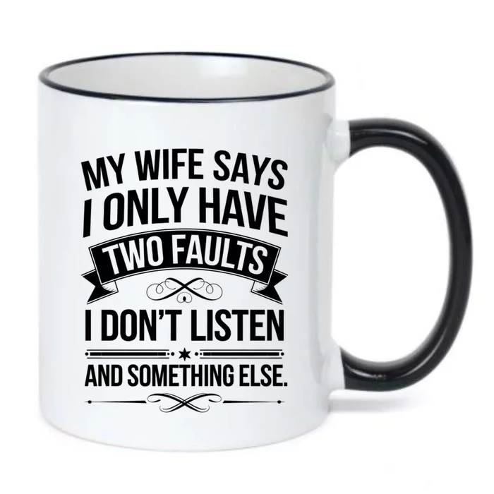 My Wife Says I Only Have Two Faults Funny Dad Joke Lover Great Gift Black Color Changing Mug