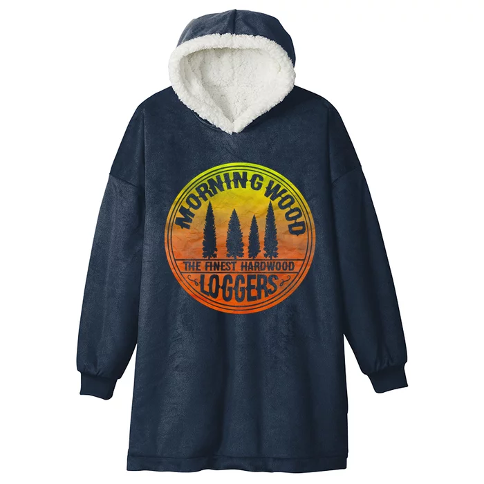 Morning Wood Slogan Gag Lumber Lumberjack Logger Christmas Meaningful Gift Hooded Wearable Blanket