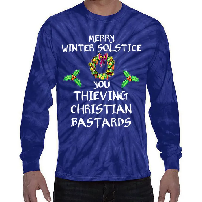 Merry Winter Solstice You Thieving Christian Bastards 21 Tie-Dye Long Sleeve Shirt