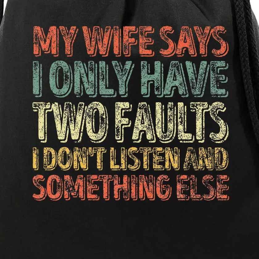 My Wife Says I Only Have Two Faults Funny Christmas Drawstring Bag