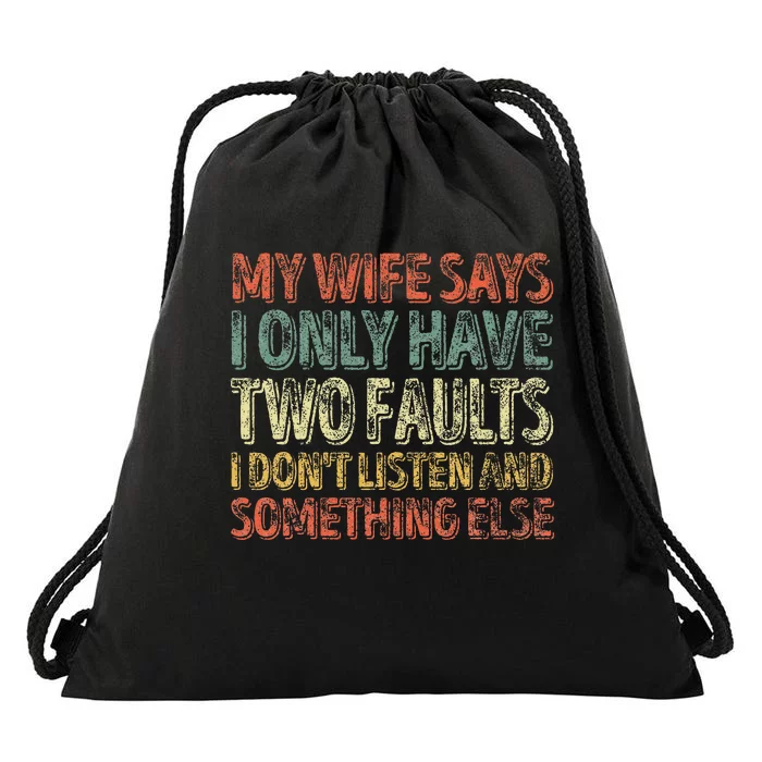 My Wife Says I Only Have Two Faults Funny Christmas Drawstring Bag