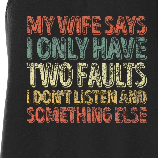 My Wife Says I Only Have Two Faults Funny Christmas Women's Racerback Tank