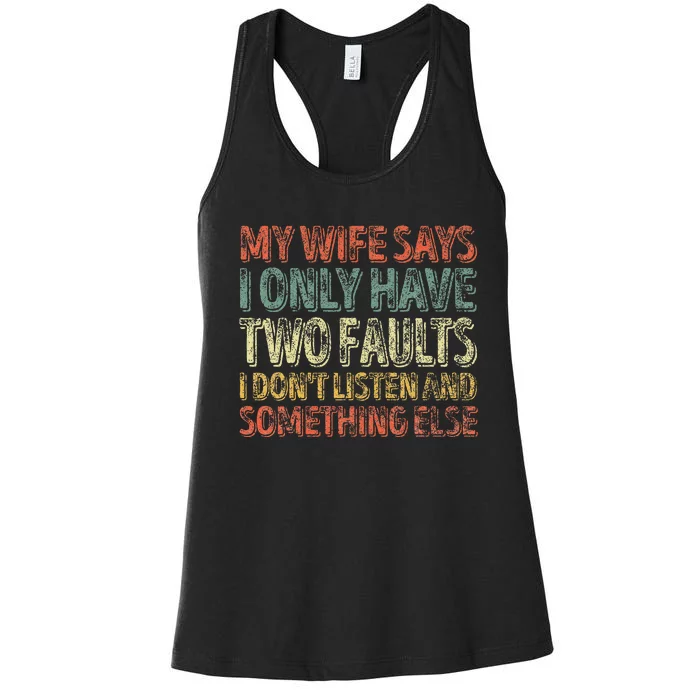 My Wife Says I Only Have Two Faults Funny Christmas Women's Racerback Tank