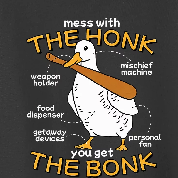 Mess With The Honk You Get The Bonk Funny Goose Anatomy Toddler T-Shirt