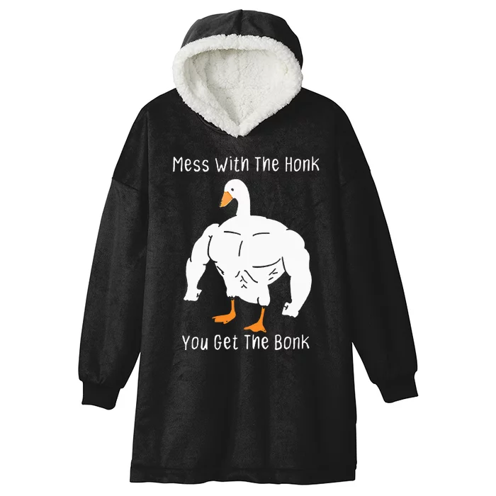 Mess With The Honk You Get The Bonk Funny Goose Hooded Wearable Blanket