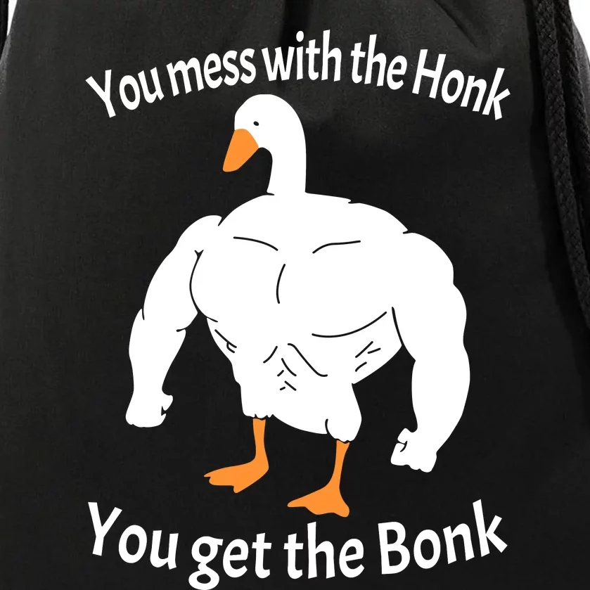 Mess With The Honk You Get The Bonk Drawstring Bag