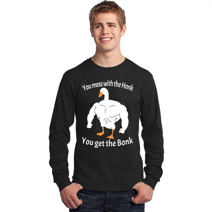 Mess With The Honk You Get The Bonk Tall Long Sleeve T-Shirt