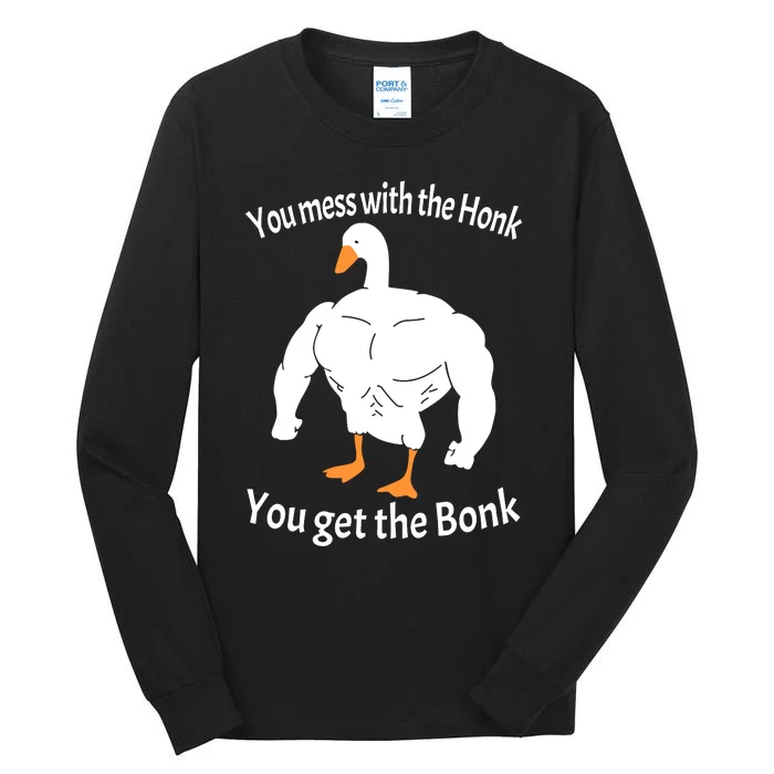 Mess With The Honk You Get The Bonk Tall Long Sleeve T-Shirt