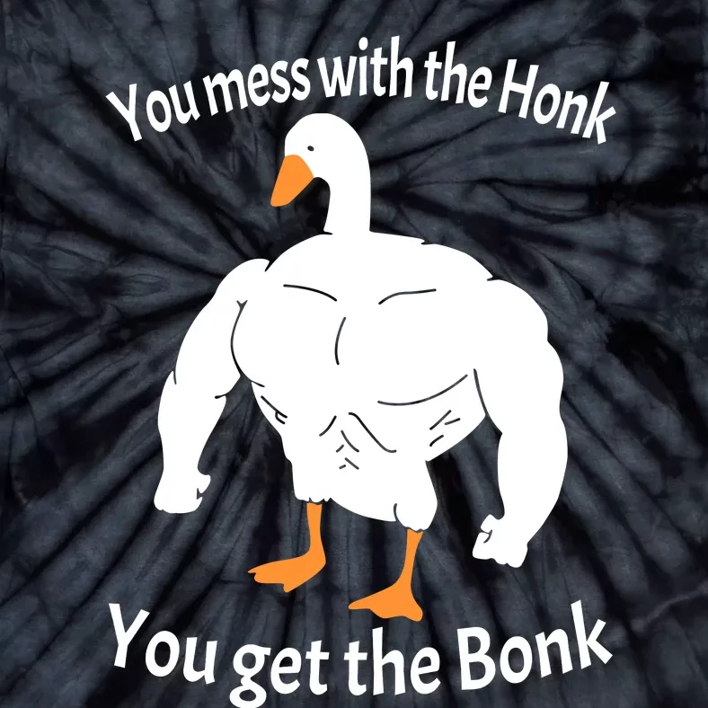 Mess With The Honk You Get The Bonk Tie-Dye T-Shirt