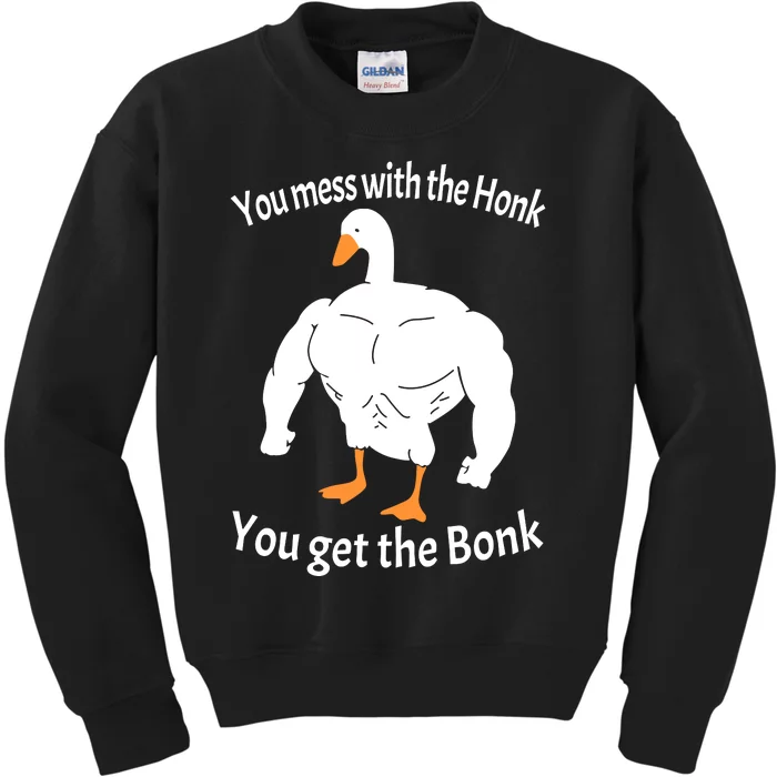 Mess With The Honk You Get The Bonk Kids Sweatshirt