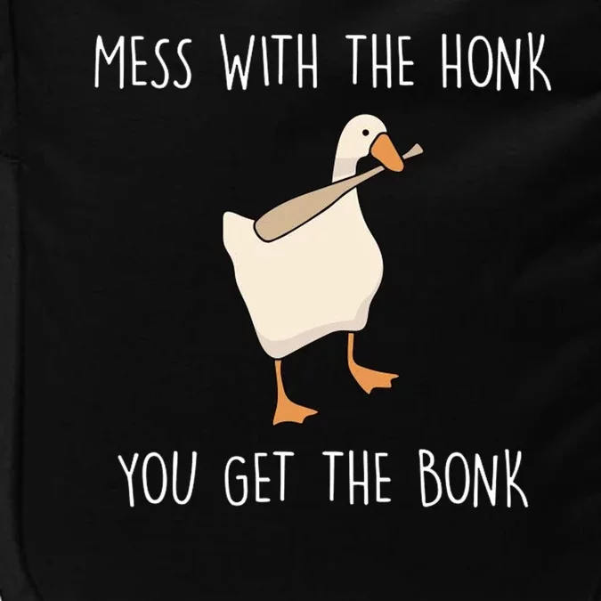 Mess With The Honk You Get The Bonk Impact Tech Backpack