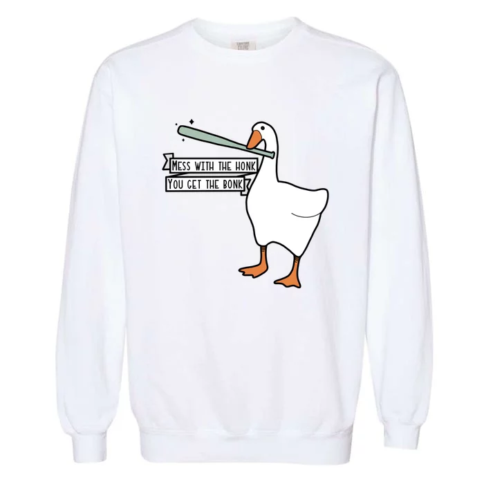 Mess With The Honk You Get The Bonk Goose Garment-Dyed Sweatshirt