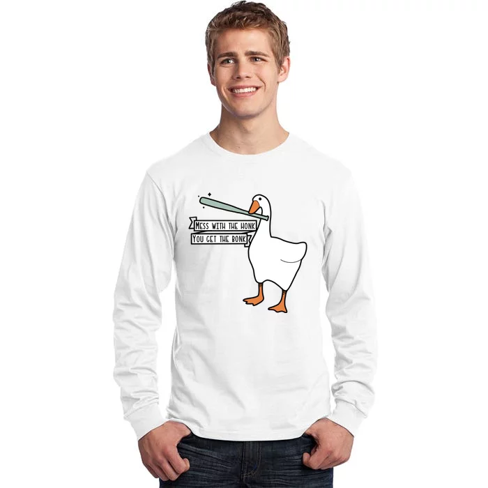 Mess With The Honk You Get The Bonk Goose Tall Long Sleeve T-Shirt