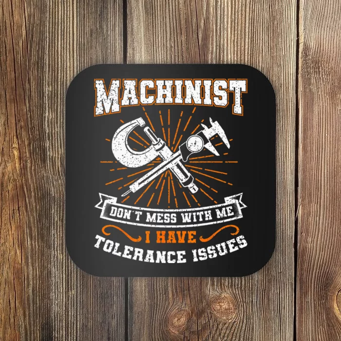 Machinist With Tolerance Issues Machinis Funny Gift Coaster