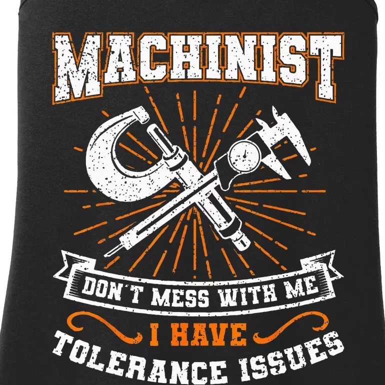 Machinist With Tolerance Issues Machinis Funny Gift Ladies Essential Tank