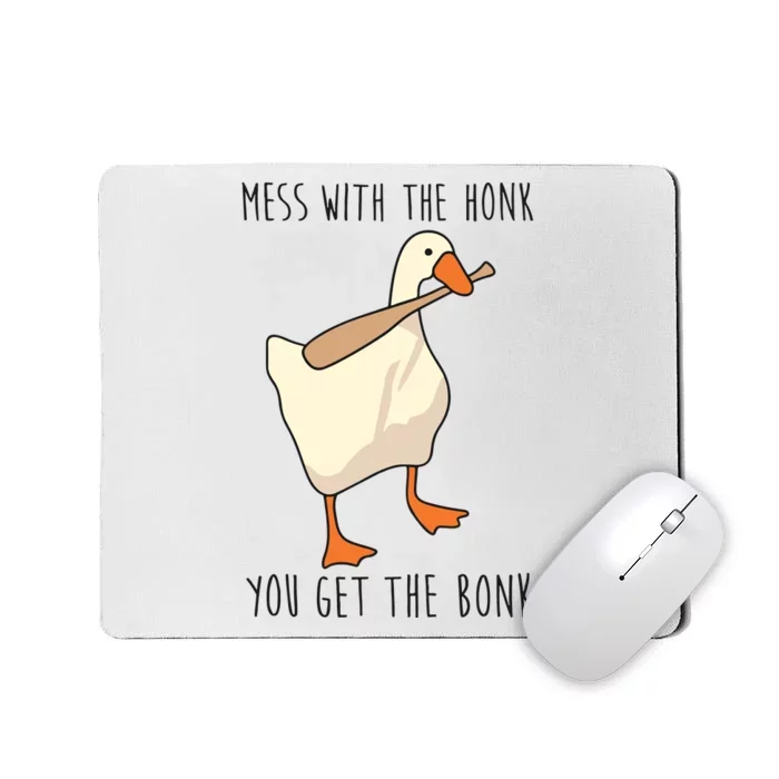 Mess With The Honk You Get The Bonk Goose Game Mousepad