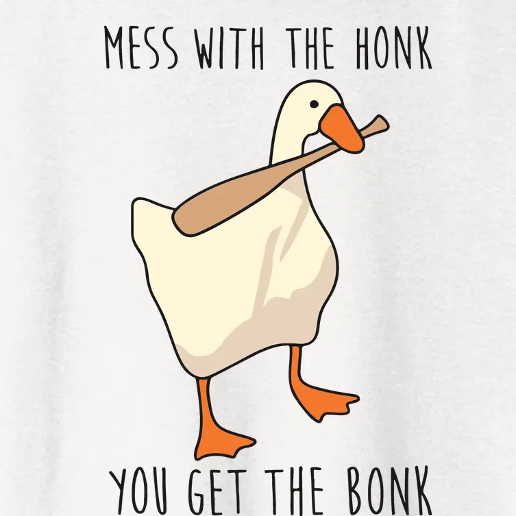 Mess With The Honk You Get The Bonk Goose Game Women's Crop Top Tee