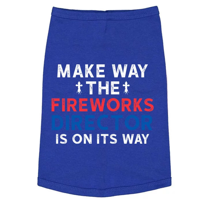 Make Way The Fireworks Director Firework Director Meaningful Gift Doggie Tank