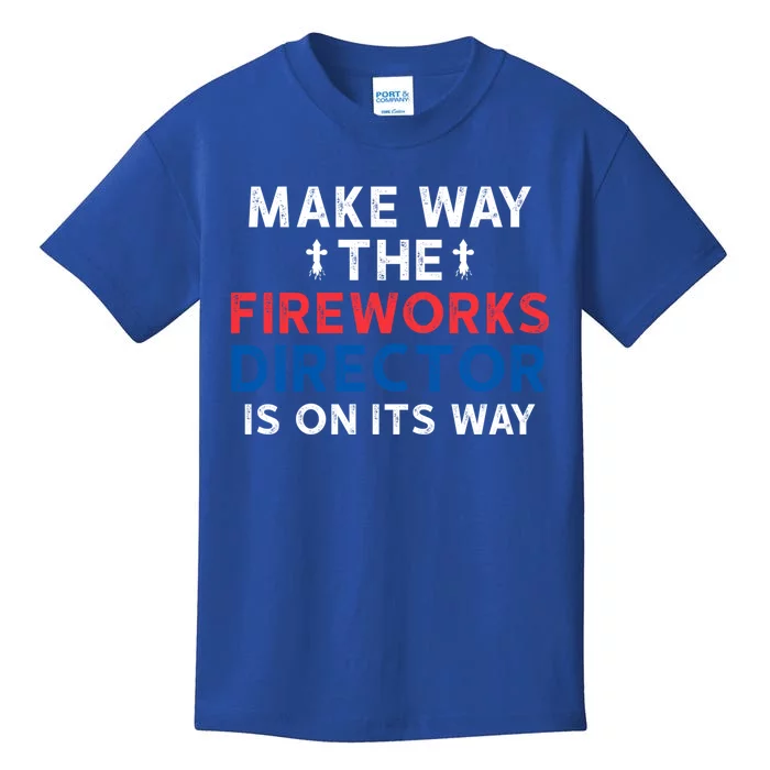 Make Way The Fireworks Director Firework Director Meaningful Gift Kids T-Shirt