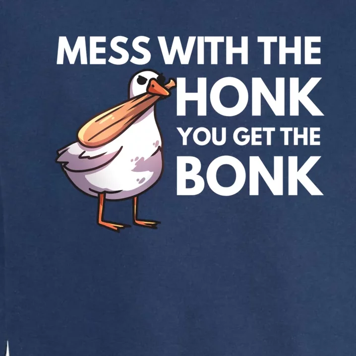 Mess With The Honk Get The Bonk Funny Duck Goose Meme Bat Gift Garment-Dyed Sweatshirt