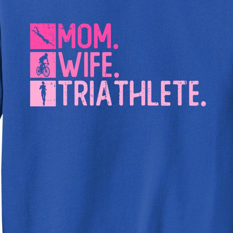 Mom Wife Triathlete Funny Gift Triathlon Training Triathlete Gift Tall Sweatshirt