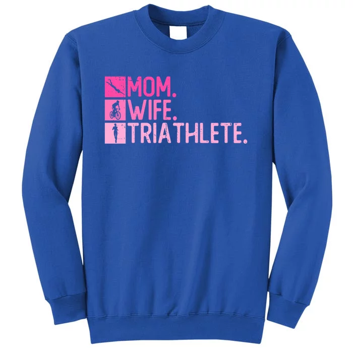 Mom Wife Triathlete Funny Gift Triathlon Training Triathlete Gift Tall Sweatshirt