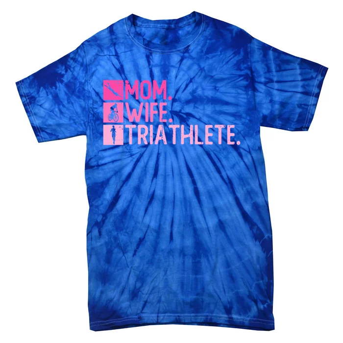 Mom Wife Triathlete Funny Gift Triathlon Training Triathlete Gift Tie-Dye T-Shirt